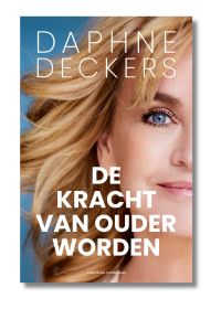 De kracht van ouder worden - Daphne Deckers